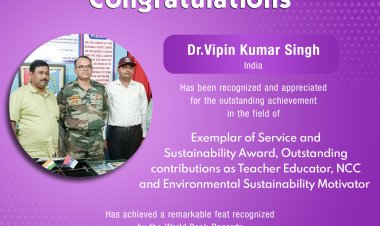 Dr.Vipin Kumar Singh Bagged Exemplar of Service and Sustainability Award, Outstanding contributions as Teacher Educator, NCC and Environmental Sustainability Motivator